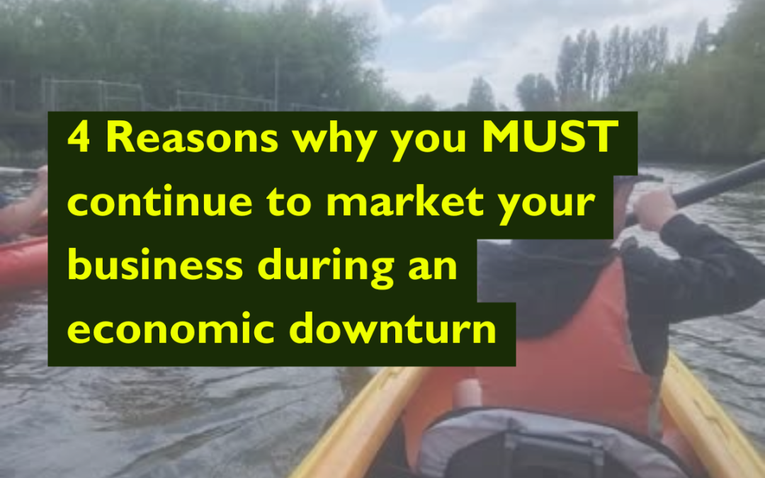 4 reasons why you must not stop marketing your business in a recession!