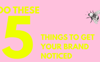 5 things you can do to get your brand noticed