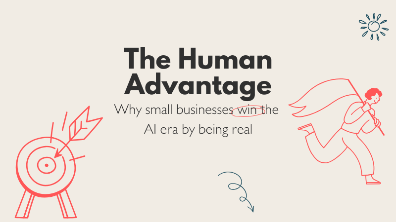Why small businesses win in the AI era by being real